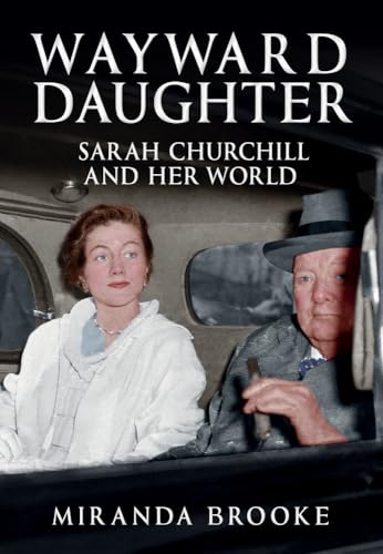 Wayward Daughter: Sarah Churchill and Her World