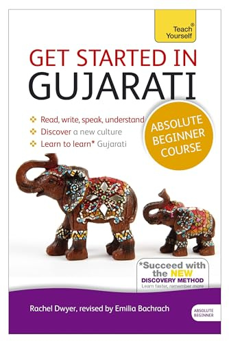 Get Started in Gujarati Absolute Beginner Course: (Book and audio support) The essential introduction to reading, writing, speaking and understanding a new language (Teach Yourself Language)