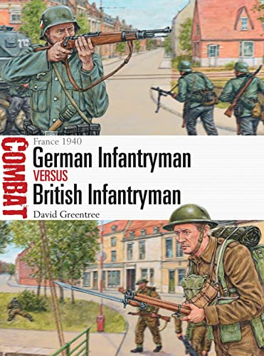 German Infantryman vs British Infantryman: France 1940: 14 (Combat)