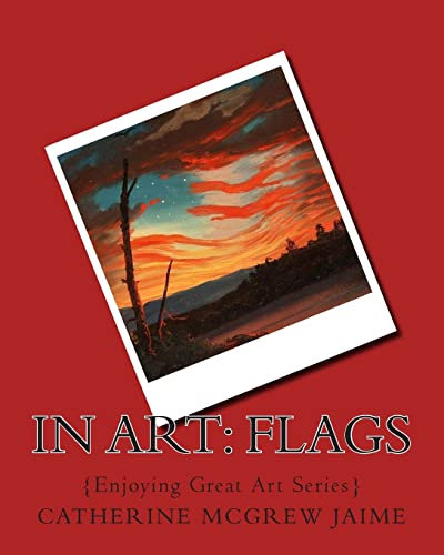 In Art: Flags (Enjoying Great Art)
