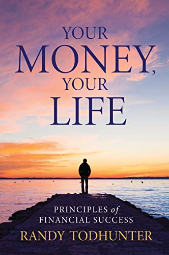 Your Money, Your Life: Principles of Financial Success