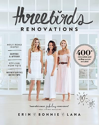 Three Birds Renovations: 400+ renovation and styling secrets revealed
