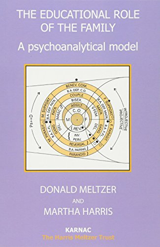 Educational Role of the Family: A Psychoanalytical Model (The Harris Meltzer Trust Series)