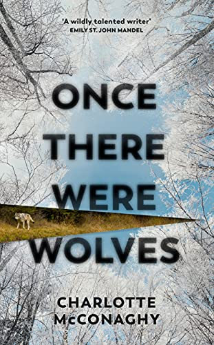 Once There Were Wolves: The wild and gripping New York Times bestselling novel