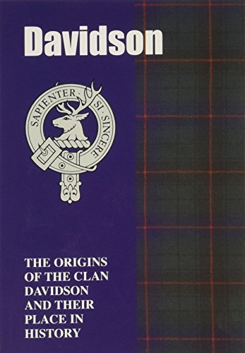 The Davidsons: The Origins of the Clan Davidson and Their Place in History (Scottish Clan Mini-Book)