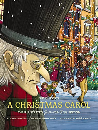 A Christmas Carol - Kid Classics: The Illustrated Just-for-Kids Edition