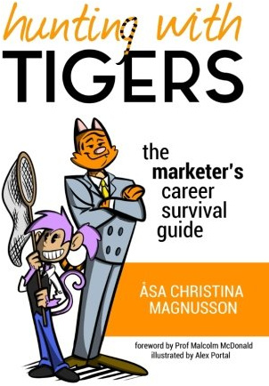 Hunting with Tigers: The Marketer's Career Survival Guide