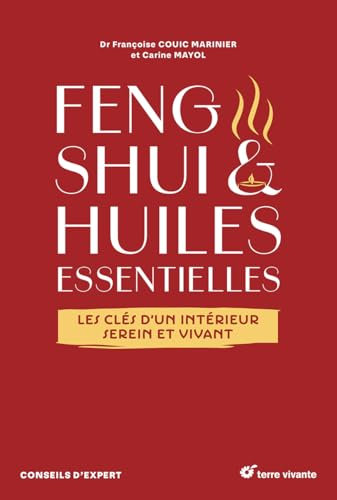 Feng shui & huiles essentielles: Les clés d'un intérieur serein et vivant