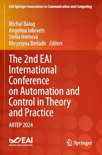 The 2nd EAI International Conference on Automation and Control in Theory and Practice: ARTEP 2024 (EAI/Springer Innovations in Communication and Computing)
