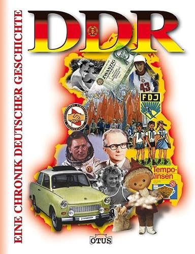 DDR: Eine Chronik Deutscher Geschichte