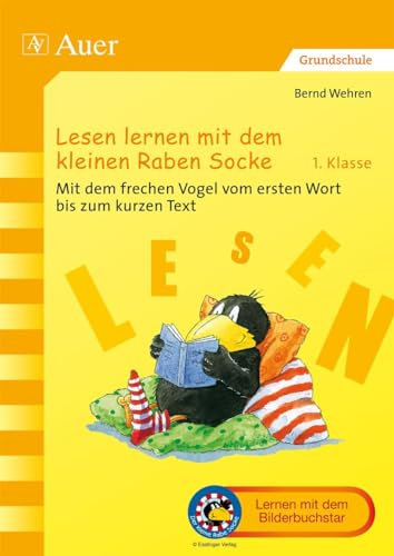 Lesen lernen mit dem kleinen Raben Socke: Mit dem frechen Vogel vom ersten Wort bis zum kurzen Text (1. Klasse) (Der kleine Rabe Socke bei Auer)