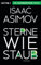 Sterne wie Staub: Roman (Roboter und Foundation – der Zyklus, Band 8)