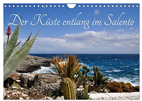 Der Küste entlang im Salento (Wandkalender 2026 DIN A4 quer), CALVENDO Monatskalender: Küstenlandschaft entlang der Adria und Ionischem Meer. (CALVENDO Natur)