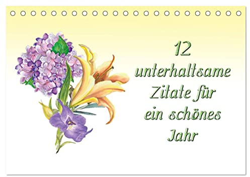 12 unterhaltsame Zitate für ein schönes Jahr (Tischkalender 2026 DIN A5 quer), CALVENDO Monatskalender: Motivation, Inspiration und Lebensweisheiten (CALVENDO Kunst)