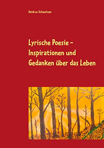 Lyrische Poesie: Gedanken und Inspirationen über das Leben