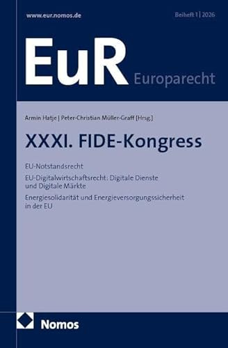 XXXI. FIDE-Kongress: EU-Notstandsrecht; EU-Digitalwirtschaftsrecht: Digitale Dienste und Digitale Märkte; Energiesolidarität und Energieversorgungssicherheit in der EU
