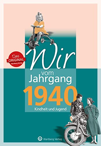 Wir vom Jahrgang 1940 - Kindheit und Jugend - Geschenkbuch zum 86. Geburtstag - Jahrgangsbuch mit Geschichten, Fotos und Erinnerungen mitten aus dem Alltag (Jahrgangsbände)