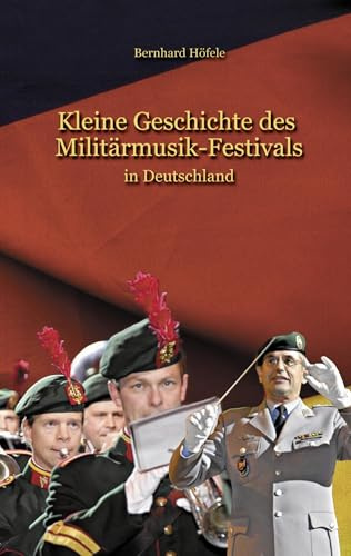 Kleine Geschichte des Militärmusik - Festivals in Deutschland