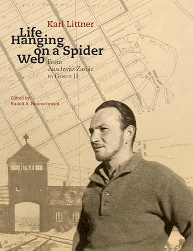 Life Hanging on a Spider Web: From Auschwitz-Zasole to Gusen II