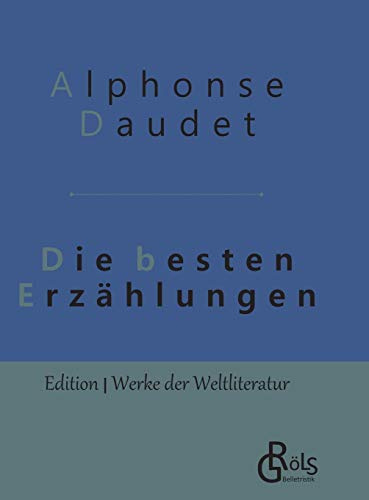Die besten Erzählungen: Gebundene Ausgabe (Edition Werke der Weltliteratur - Hardcover)