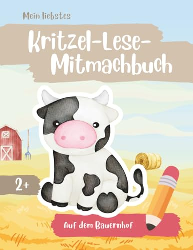 Mein liebstes Kritzel-Lese-Mitmachbuch – Auf dem Bauernhof: Ein liebevoll gestaltetes Mitmach- und Vorlesebuch mit Ausmalbildern für Kinder ab 2 Jahren