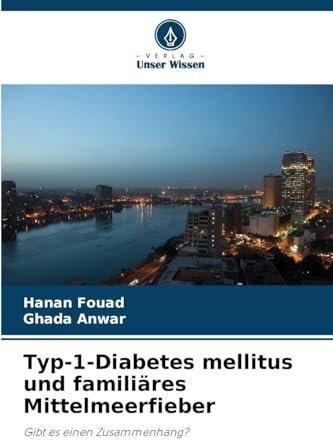 Typ-1-Diabetes mellitus und familiäres Mittelmeerfieber: Gibt es einen Zusammenhang?
