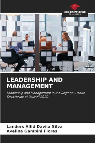 LEADERSHIP AND MANAGEMENT: Leadership and Management in the Regional Health Directorate of Ucayali 2020