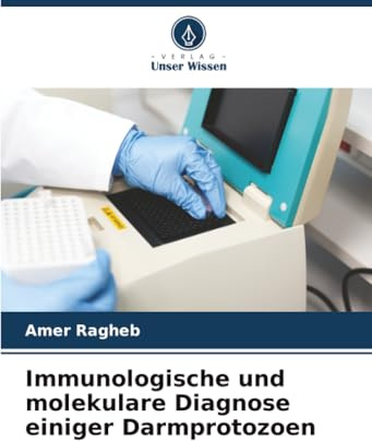 Immunologische und molekulare Diagnose einiger Darmprotozoen: DE