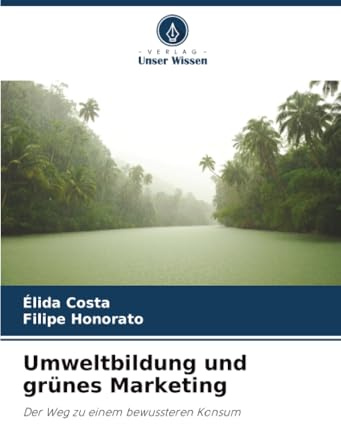 Umweltbildung und grünes Marketing: Der Weg zu einem bewussteren Konsum