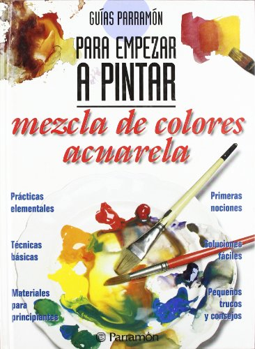 Guías Parramón para empezar a pintar mezcla de colores acuarela