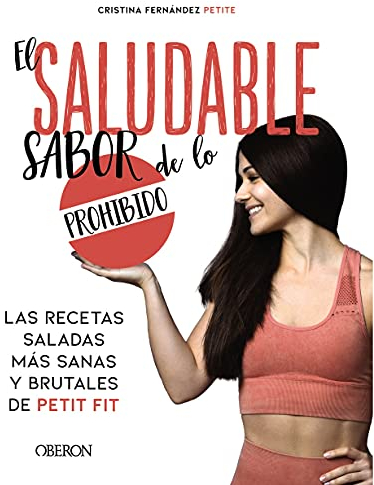 El saludable sabor de lo prohibido: Las recetas saladas más sanas y brutales de Petit Fit (Libros singulares)