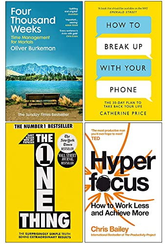 Four Thousand Weeks, How to Break Up With Your Phone, The One Thing & Hyperfocus 4 Books Collection Set