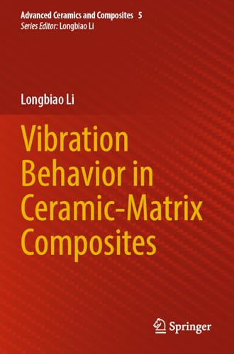 Vibration Behavior in Ceramic-Matrix Composites (Advanced Ceramics and Composites, Band 5)
