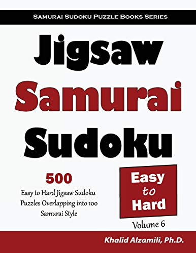 Jigsaw Samurai Sudoku: 500 Easy to Hard Jigsaw Sudoku Puzzles Overlapping into 100 Samurai Style (Samurai Sudoku Puzzle Books Series, Band 6)