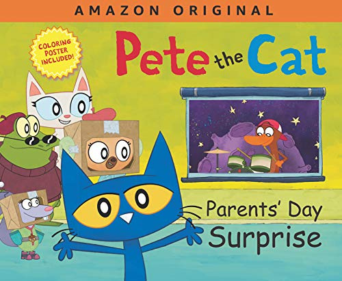 Pete the Cat Parents' Day Surprise: A Heartwarming Tale Celebrating Parents with Pete the Cat and Friends. Includes Coloring Poster!