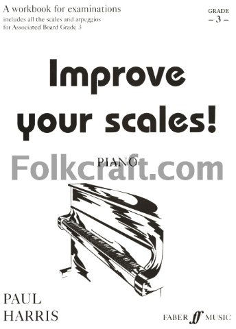 Improve Your Scales! Piano: Piano, Grade 3: A Workbook for Examinations (Faber Edition)