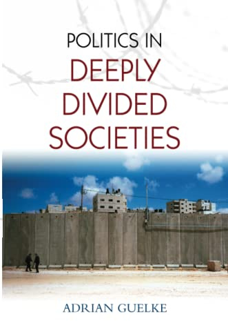Politics in Deeply Divided Societies