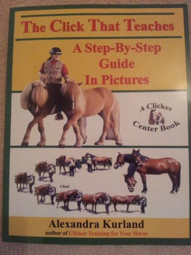 The Click That Teaches: A Step-By-Step Guide in Pictures