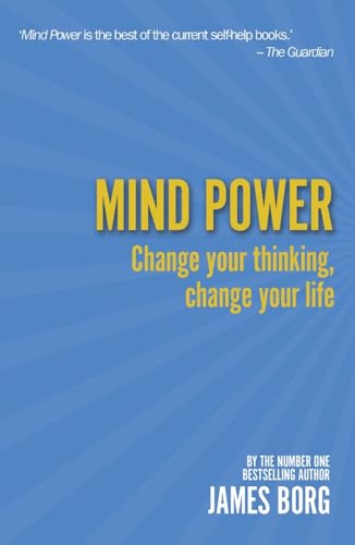 Mind Power: Change Your Thinking, Change Your Life