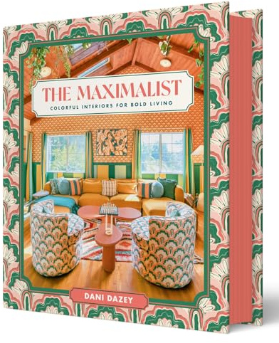 The Maximalist: Colorful Interiors for Bold Living