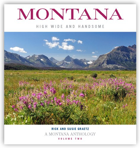 Montana, Volume Two: High, Wide and Handsome: A Montana Anthology