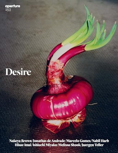 Desire: Aperture 253 (Aperture Magazine)