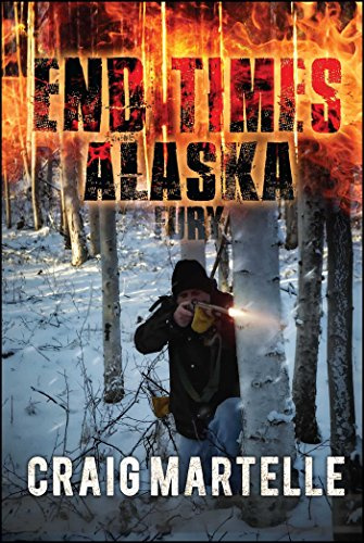 Fury: End Times Alaska Book 4 (Volume 4)