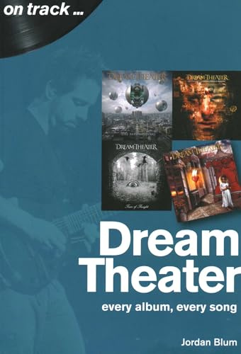 Dream Theater: Every Album, Every Song (On Track)