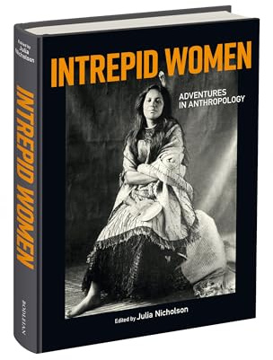 Intrepid Women: Adventures in Anthropology