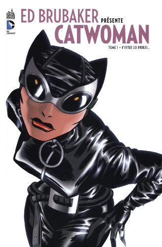 ED BRUBAKER PRÉSENTE CATWOMAN - Tome 1