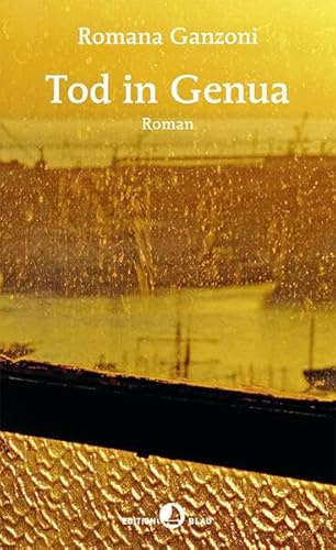 Tod in Genua: Roman (Edition Blau)