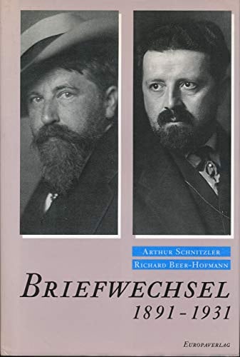 Briefwechsel Arthur Schnitzler - Richard Beer-Hofmann 1891-1931