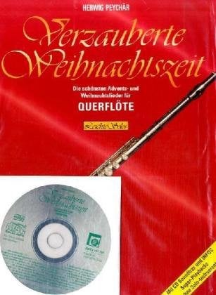 Verzauberte Weihnachtszeit, Flöte, m. Audio-CD: Die schönsten Advents- und Weihnachtslieder für Querflöte. Leichte Solos