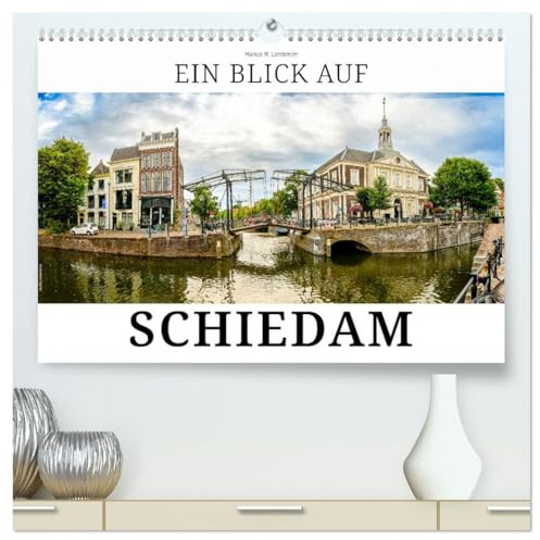 Ein Blick auf Schiedam (hochwertiger Premium Wandkalender 2026 DIN A2 quer), Kunstdruck in Hochglanz: Ein Bummel durch das historische Schiedam in Südholland (NL) (CALVENDO Orte)